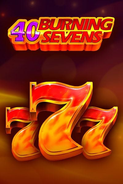 40 Burning Sevens